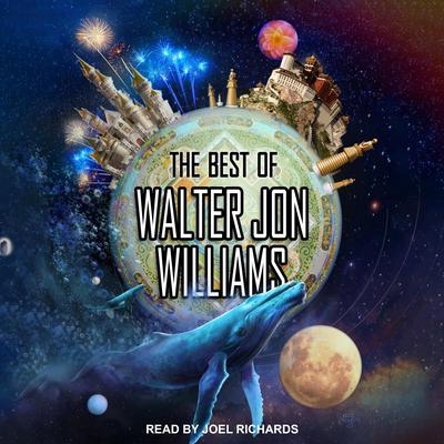 The Best of Walter Jon Williams Audiobook, by Walter Jon Williams