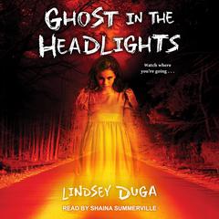 Ghost in the Headlights Audiobook, by Lindsey Duga