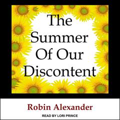 The Summer of Our Discontent Audiobook, by Robin Alexander