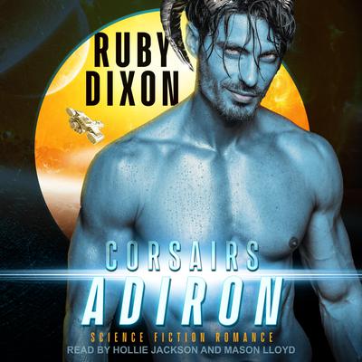 Corsairs: Adiron: Adiron Audiobook, by Ruby Dixon