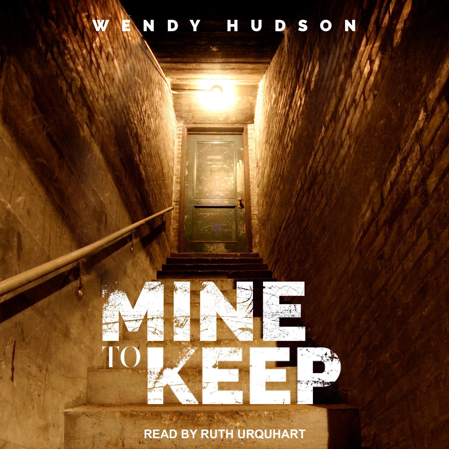 Mine To Keep Audiobook, by Wendy Hudson