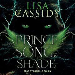 A Prince of Song and Shade Audiobook, by Lisa Cassidy