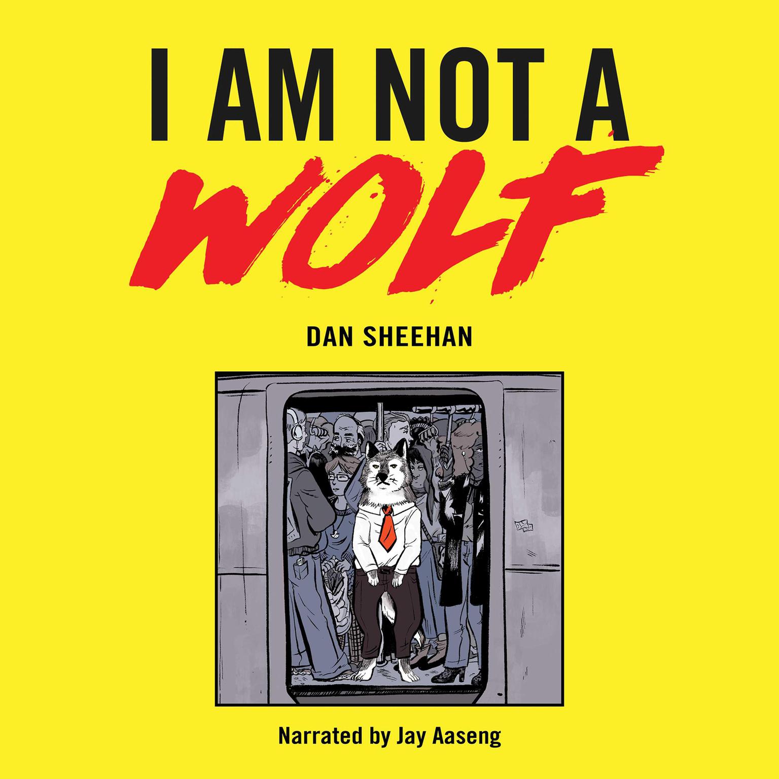 I Am Not a Wolf Audiobook, by Dan Sheehan