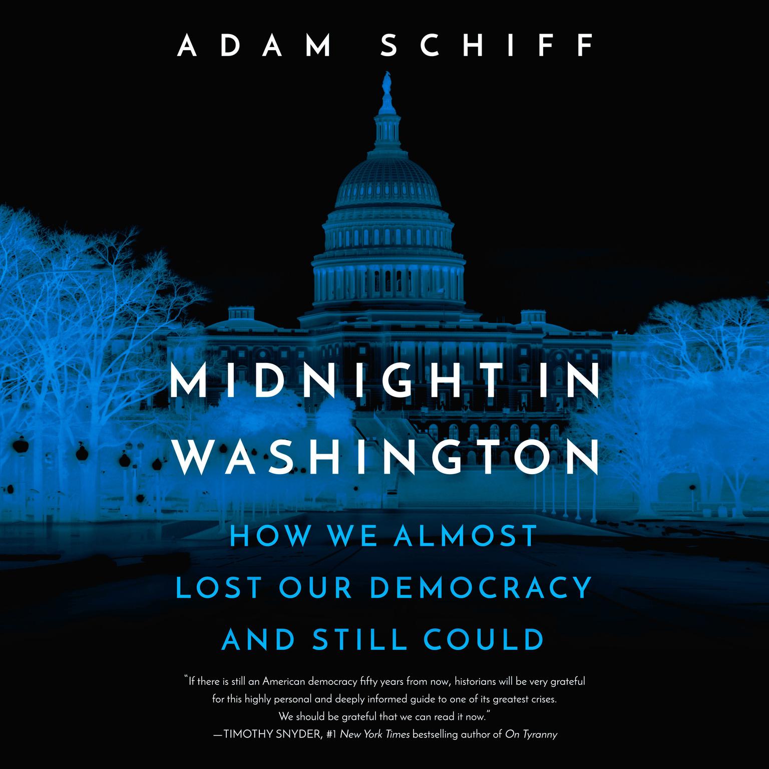 Midnight in Washington: How We Almost Lost Our Democracy and Still Could Audiobook, by Adam Schiff