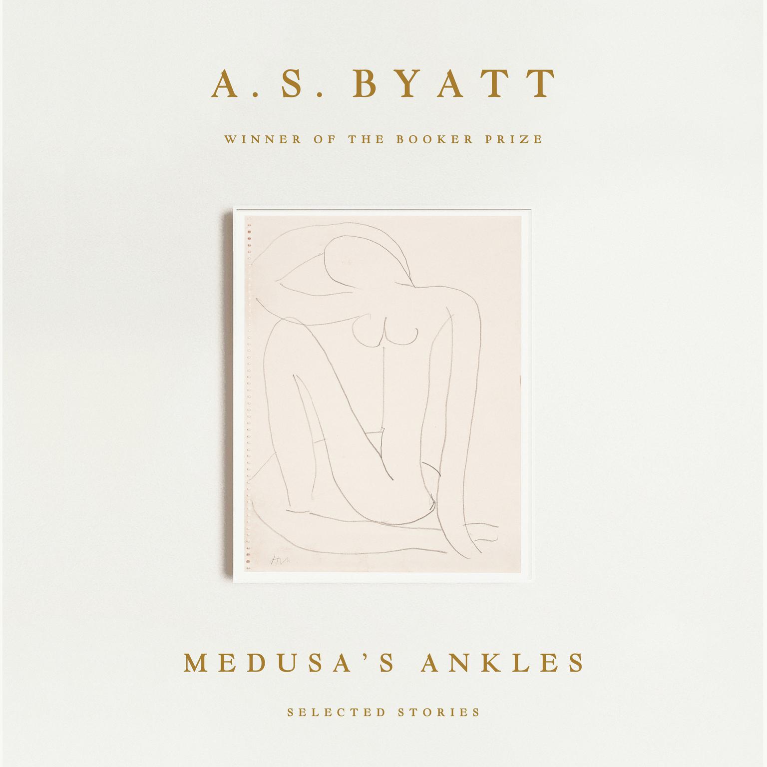 Medusas Ankles: Selected Stories Audiobook, by A. S. Byatt