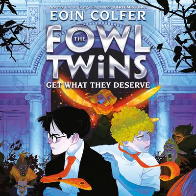 The Fowl Twins, Book Three: The Fowl Twins Get What They Deserve Audiobook, by Eoin Colfer