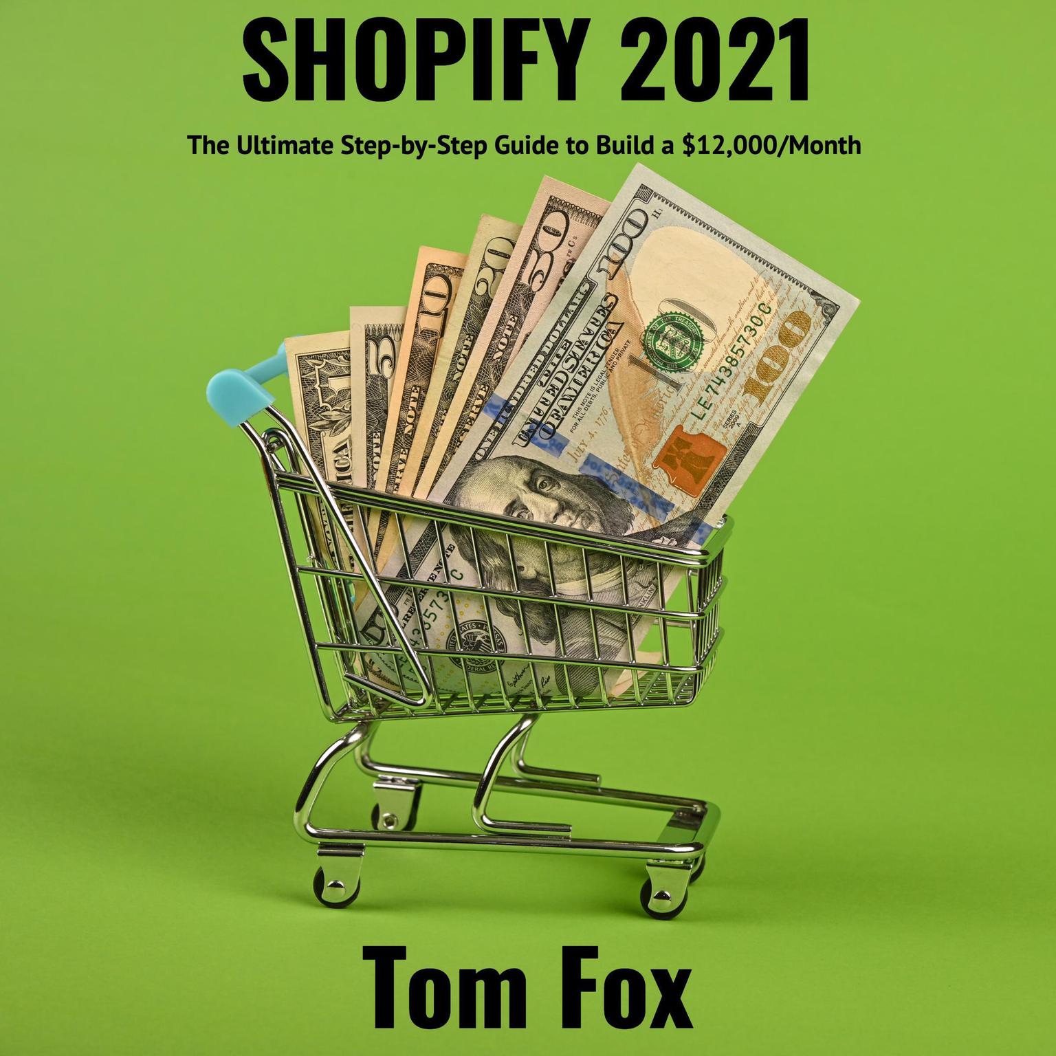 SHOPIFY 2021 Audiobook, by Tom Fox