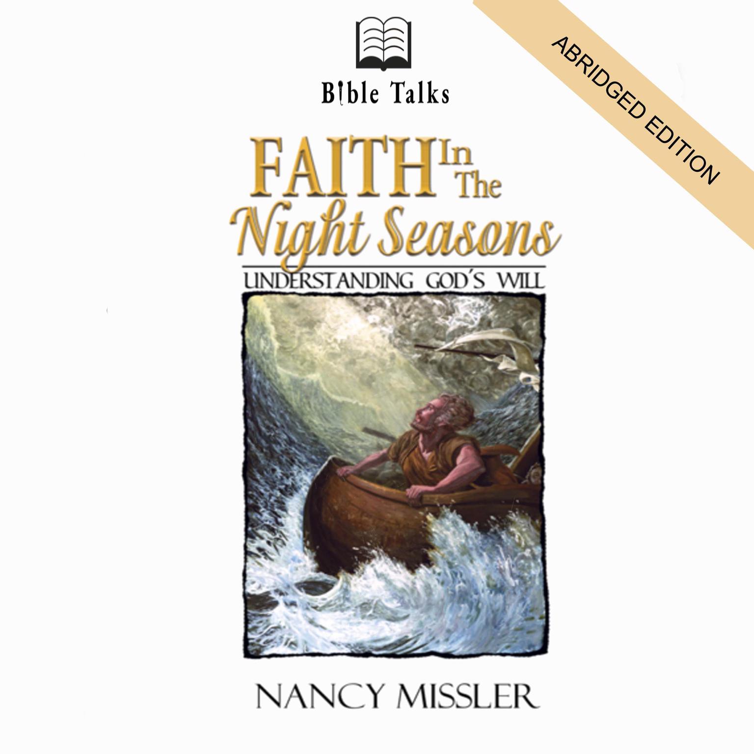 Faith in the Night Seasons (Abridged): Understanding Gods Will Audiobook, by Nancy Missler