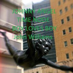 Johnny Angel Time Node Boy Loves Boy Audiobook, by John Williams