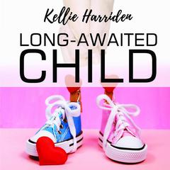 Long-Awaited Child Audiobook, by Kellie Harriden