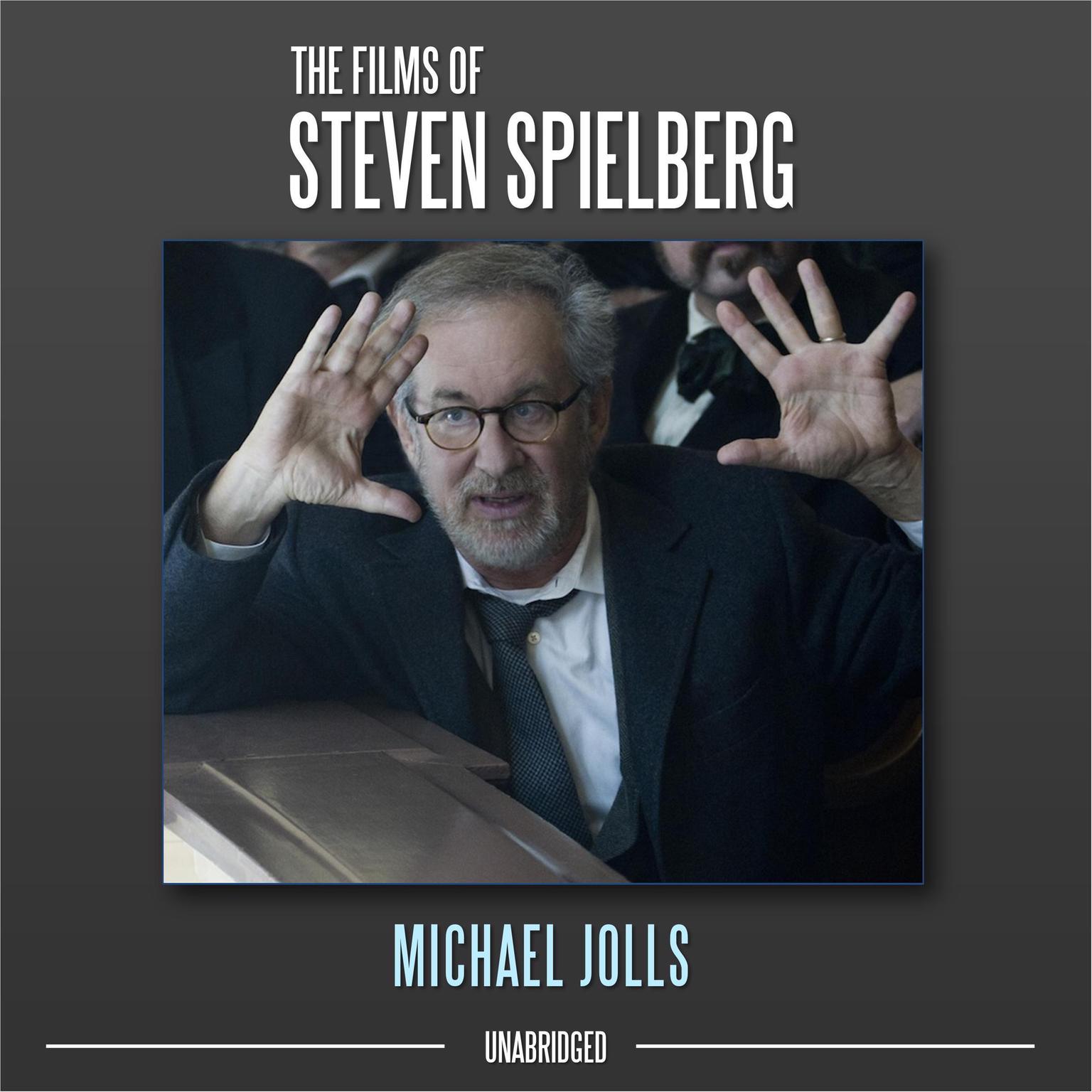 The Films of Steven Spielberg Audiobook, by Michael Jolls