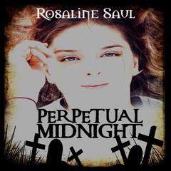 Perpetual Midnight Audiobook, by Rosaline Saul
