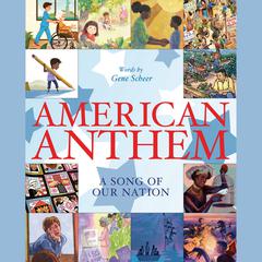 American Anthem: A Song of Our Nation Audiobook, by Gene Scheer