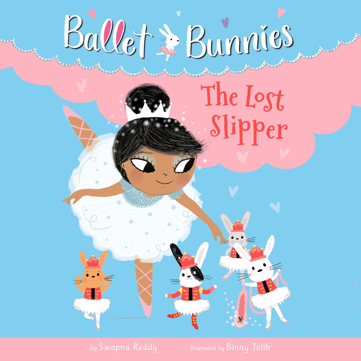 Ballet Bunnies #4: The Lost Slipper Audiobook, by Swapna Reddy