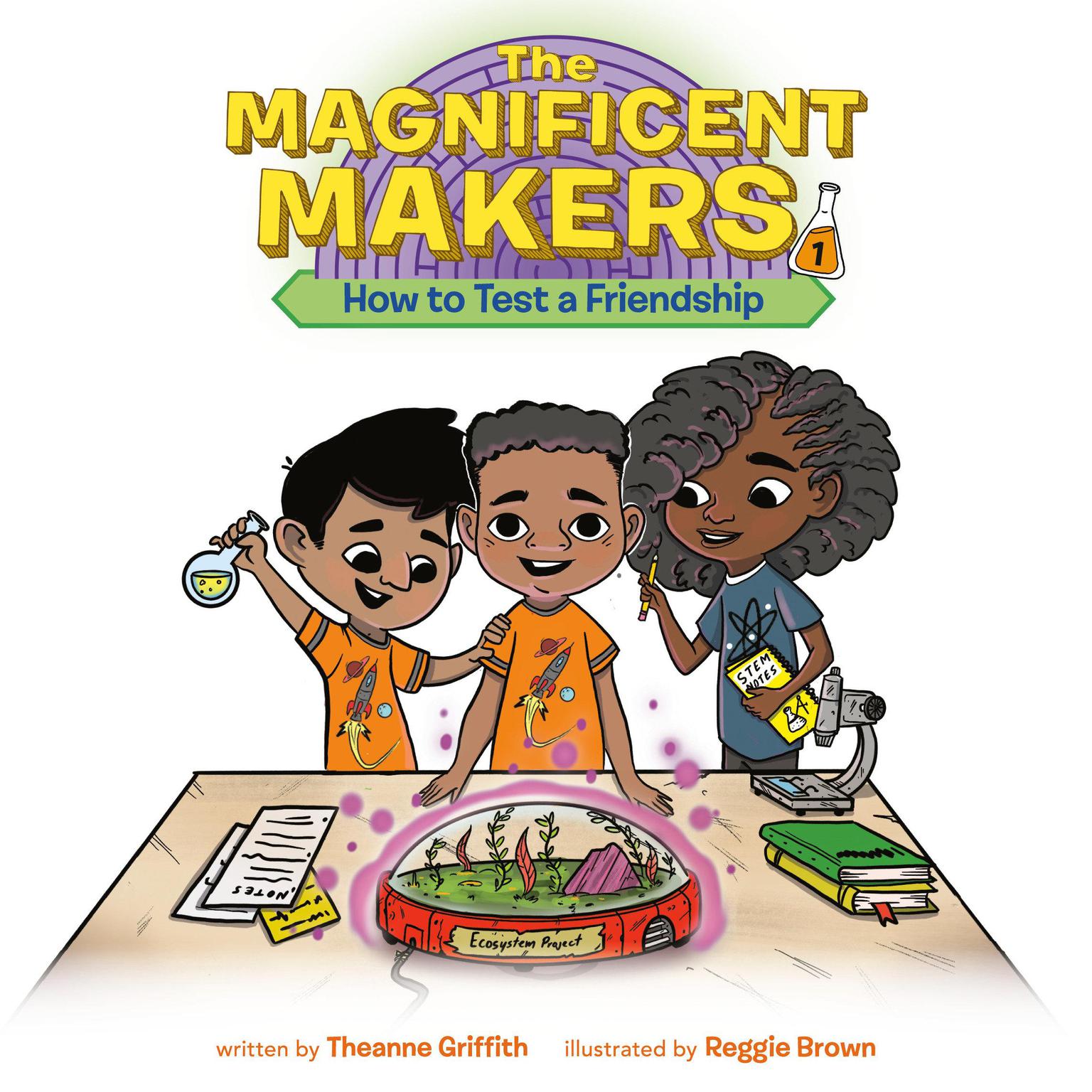 The Magnificent Makers #1: How to Test a Friendship Audiobook, by Theanne Griffith