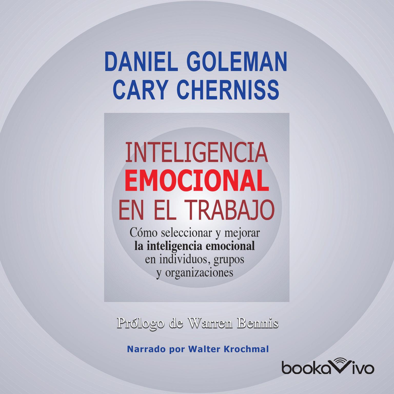 Inteligencia emocional en el trabajo: Como seleccionar y mejorar la inteligencia emocional en individuos, grupos y organizaciones Audiobook, by Cary Cherniss