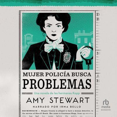 Mujer policía busca problemas (Lady Cop Makes Trouble) Audiobook, by Amy Stewart