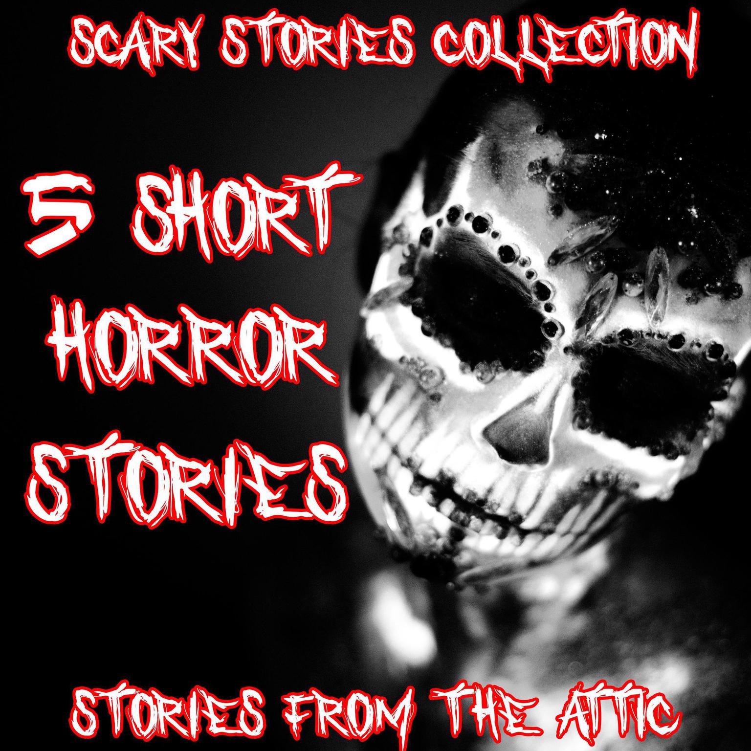 Scary Stories Collection Audiobook, by Stories From The Attic