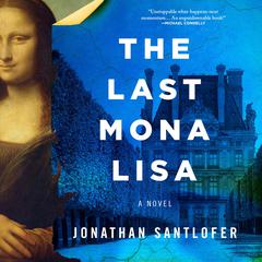 The Last Mona Lisa: A Novel Audiobook, by Jonathan Santlofer