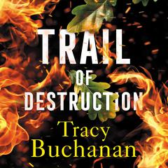 Trail of Destruction Audiobook, by Tracy Buchanan