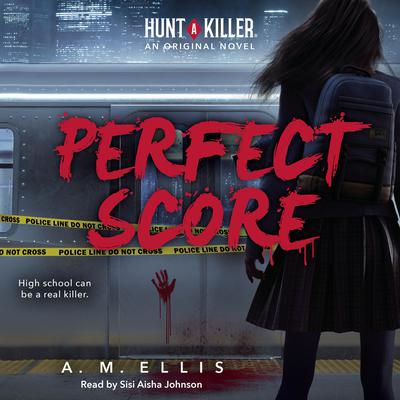 Perfect Score (Hunt A Killer, Original Novel) Audiobook, by A. M. Ellis