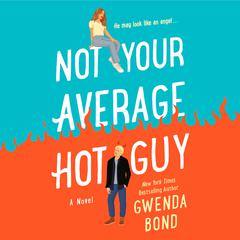 Not Your Average Hot Guy: A Novel Audiobook, by Gwenda Bond