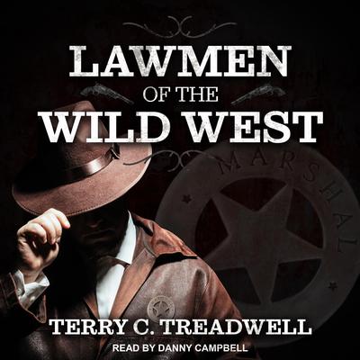Lawmen of the Wild West Audiobook, by Terry C. Treadwell