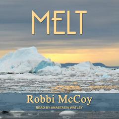 Melt Audiobook, by Robbi McCoy