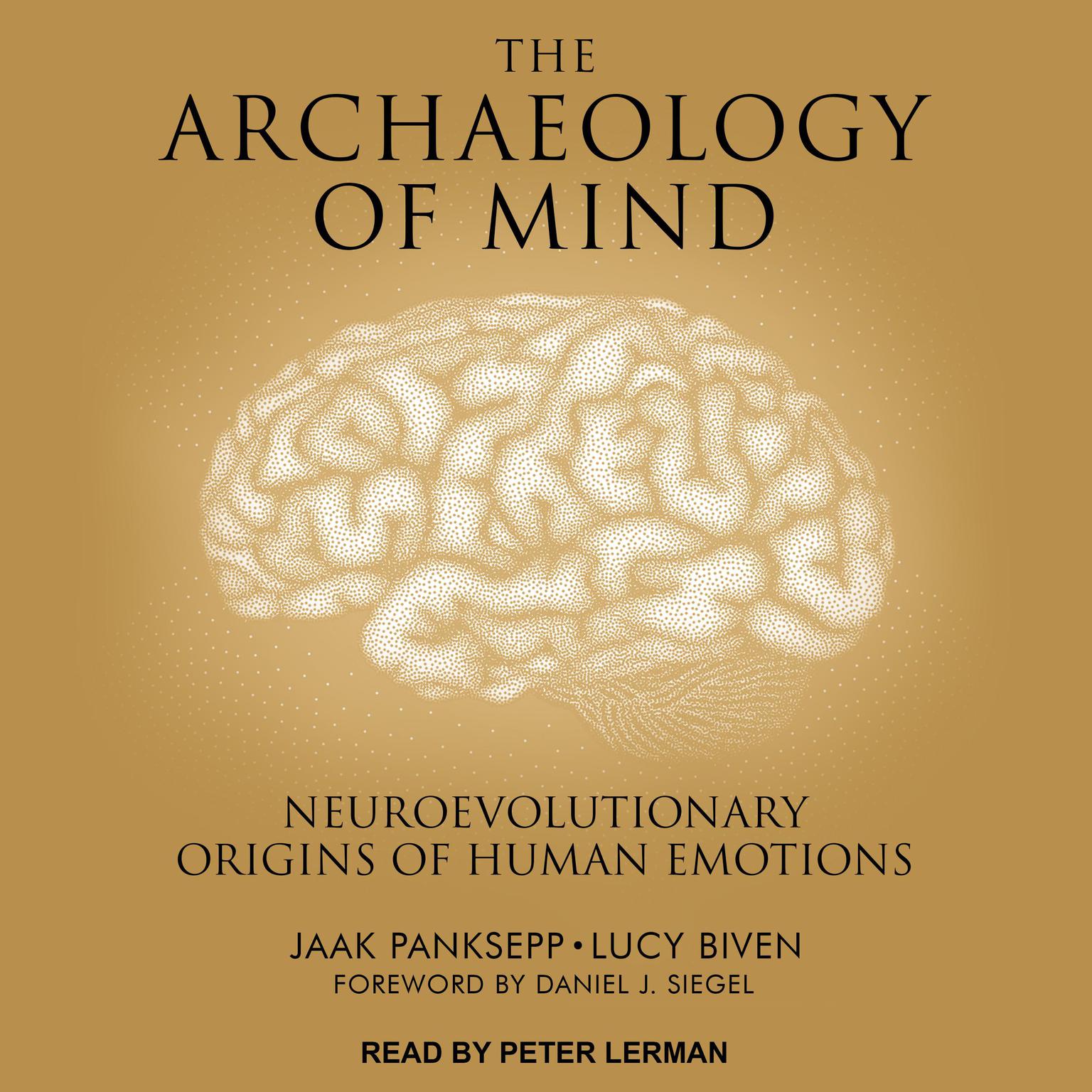 The Archaeology of Mind: Neuroevolutionary Origins of Human Emotions Audiobook, by Jaak Panksepp