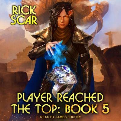 Player Reached the Top: Book 5 Audiobook, by Rick Scar