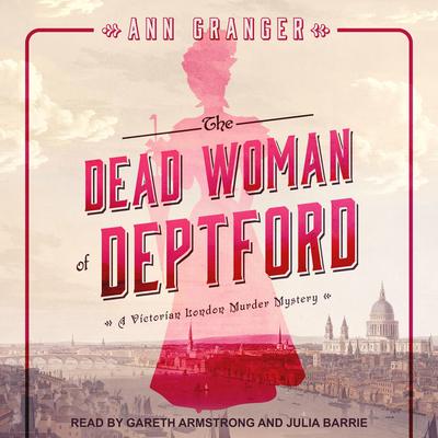 The Dead Woman of Deptford: A Victorian London Murder Mystery Audiobook, by Ann Granger