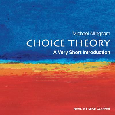Choice Theory: A Very Short Introduction Audiobook, by Michael Allingham