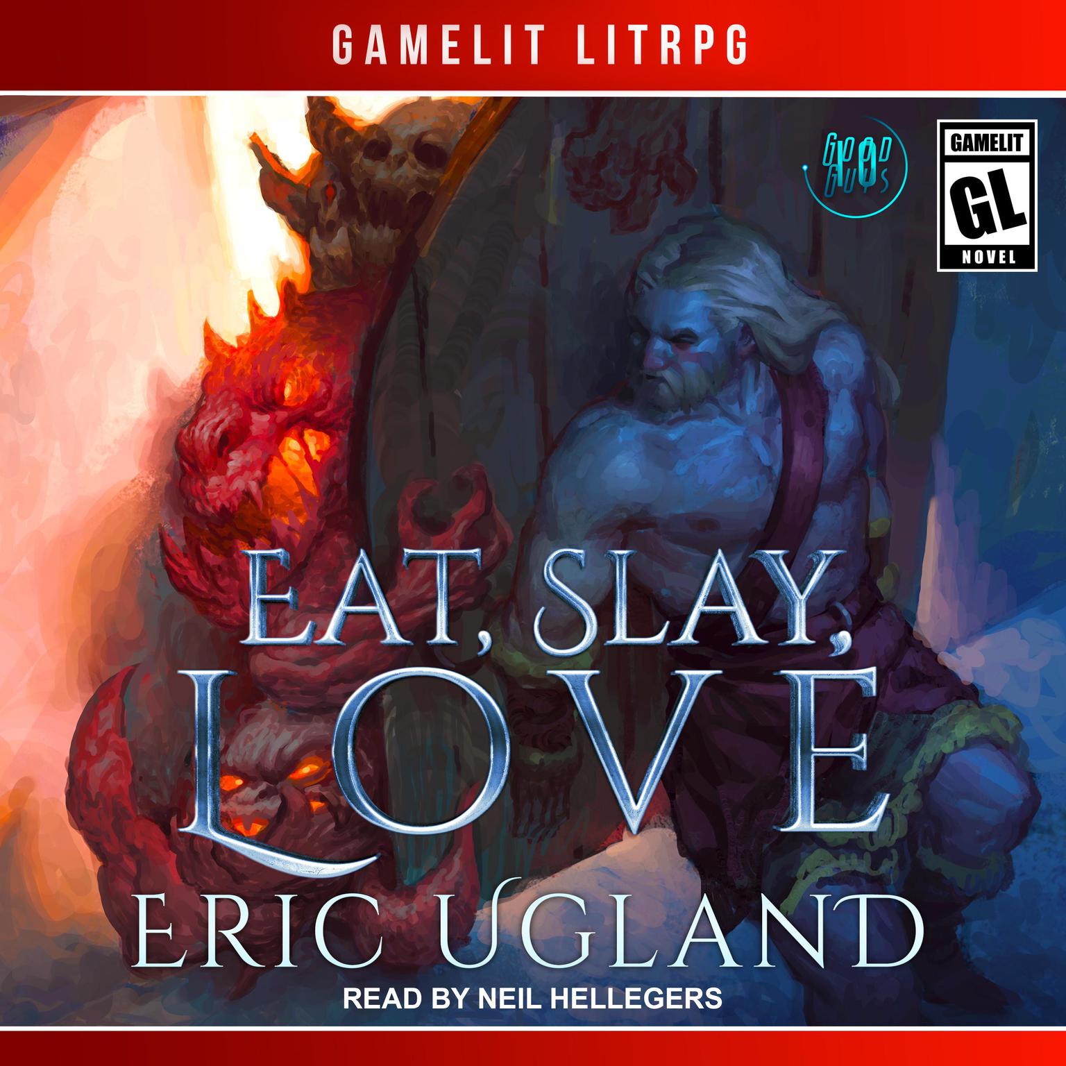 Eat, Slay, Love Audiobook, by Eric Ugland