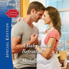 A Baby and a Betrothal Audiobook, by Michelle Major
