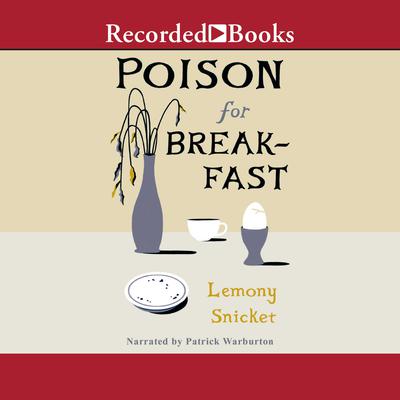 Poison for Breakfast Audiobook, by Lemony Snicket