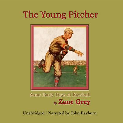 The Young Pitcher Audiobook, by Zane Grey