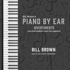 Divertimento: Late Intermediate Level Arrangement Audiobook, by Bill Brown