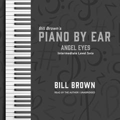 Angel Eyes: Intermediate Level Solo Audiobook, by Bill Brown