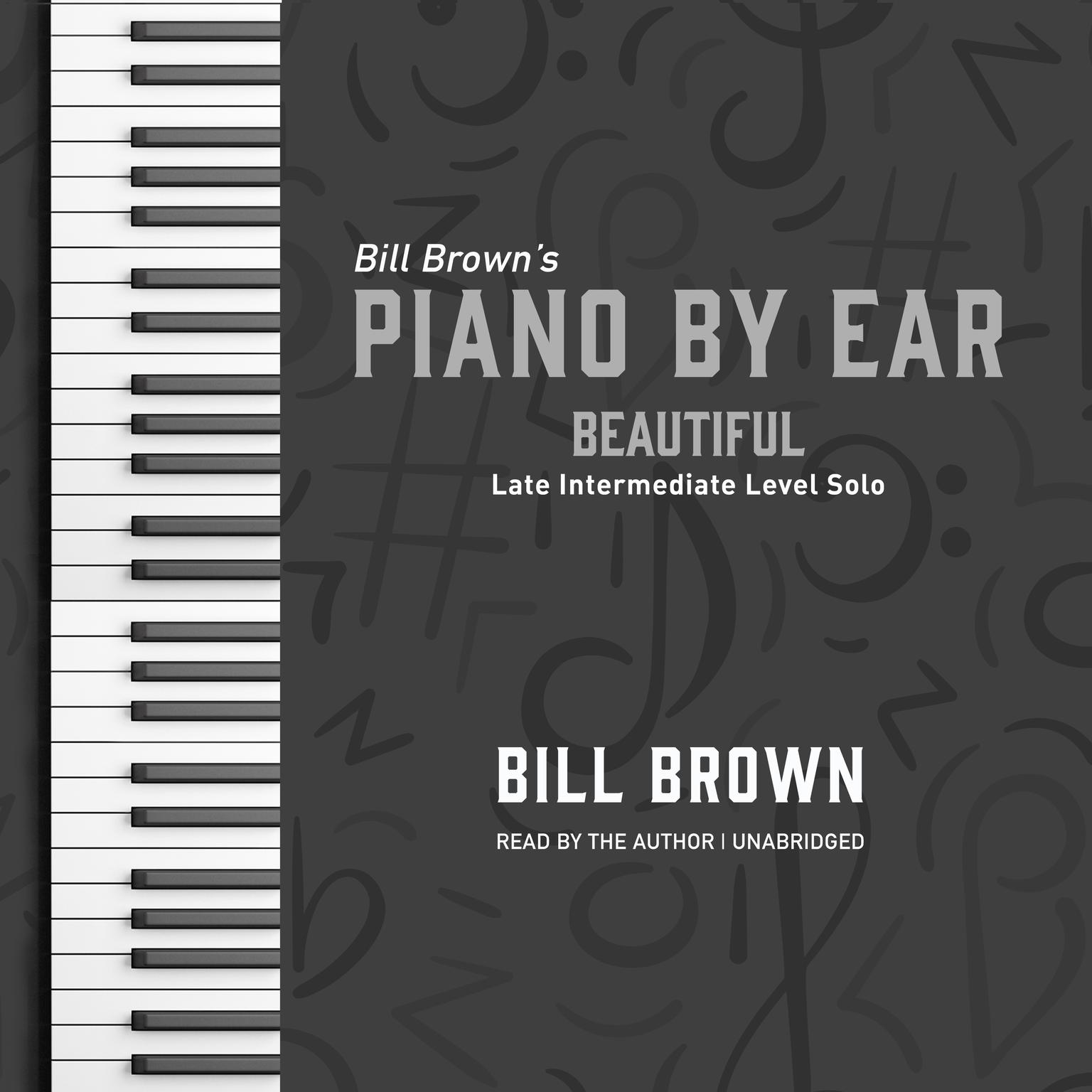 Beautiful: Late Intermediate Level Solo Audiobook, by Bill Brown