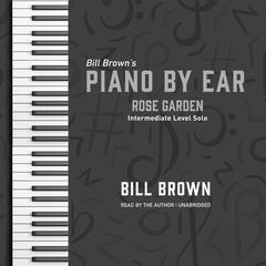 Rose Garden: Intermediate Level Solo Audiobook, by Bill Brown