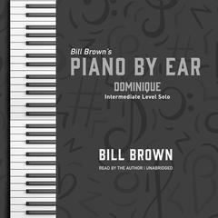 Dominique: Intermediate Level Solo Audiobook, by Bill Brown