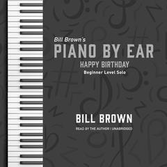 Happy Birthday: Beginner Level Solo Audiobook, by Bill Brown