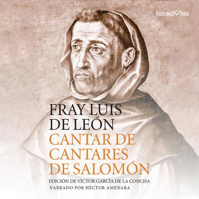 Cantar de Cantares de Salomón (The Song of Songs) Audiobook, by Fray Luis de Leon