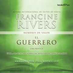 El Guerrero (The Warrior): Caleb Audiobook, by 