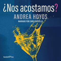 ¿Nos acostamos? Audiobook, by Andrea Hoyos