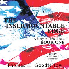 The Insurmountable Edge: Book One Audiobook, by Thomas H. Goodfellow