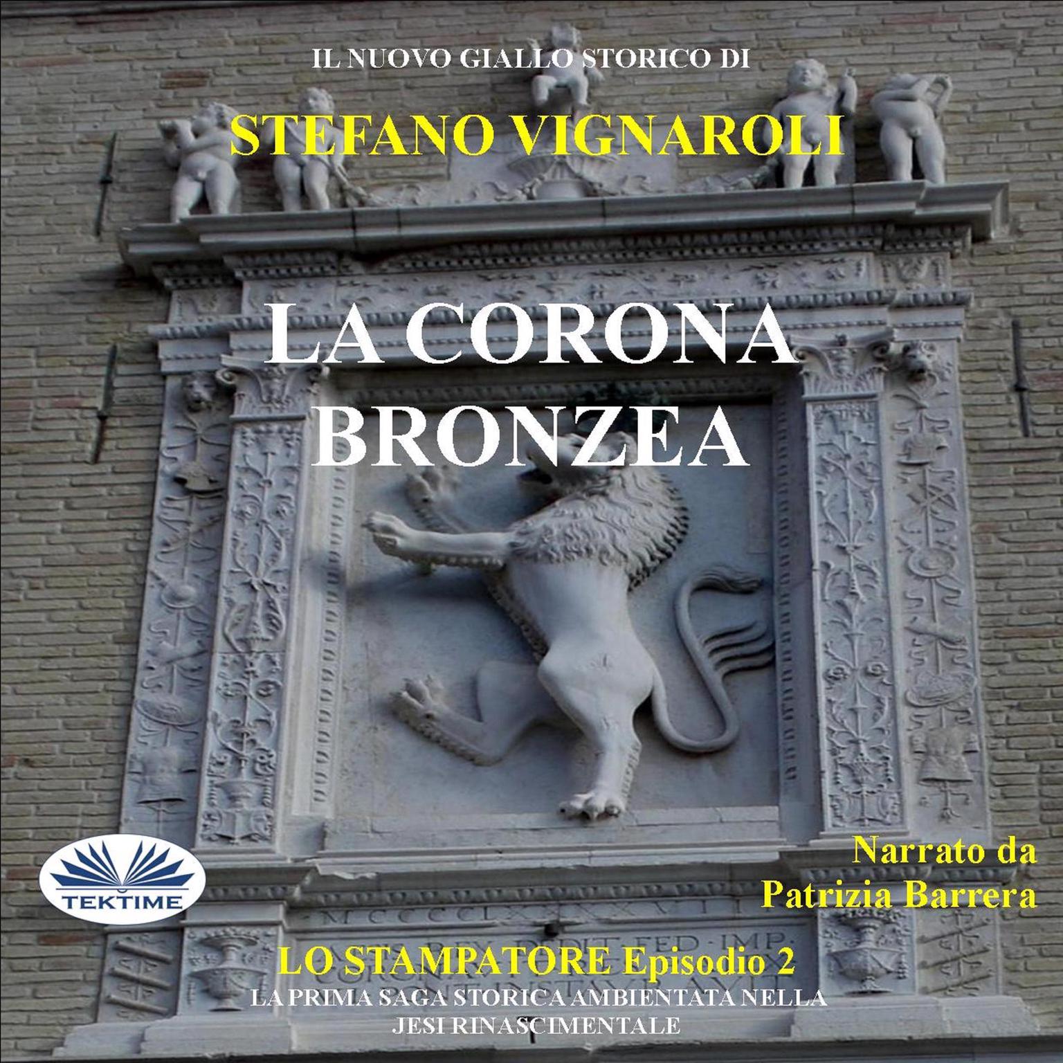 La Corona Bronzea; Lo Stampatore - Secondo Episodio Audiobook, by Stefano Vignaroli