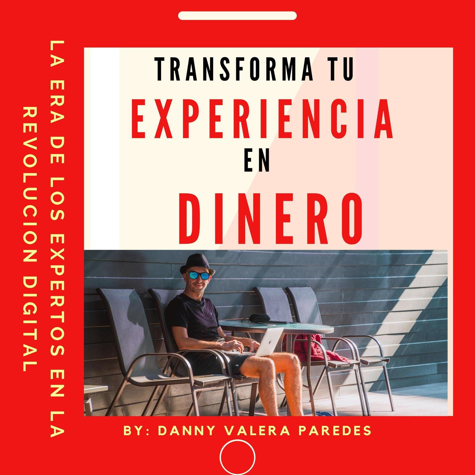 TRANSFORMA TU EXPERIENCIA EN DINERO Audiobook, by Danny Valera Paredes