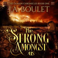 The Strong Amongst Us Audiobook, by J. A. Boulet