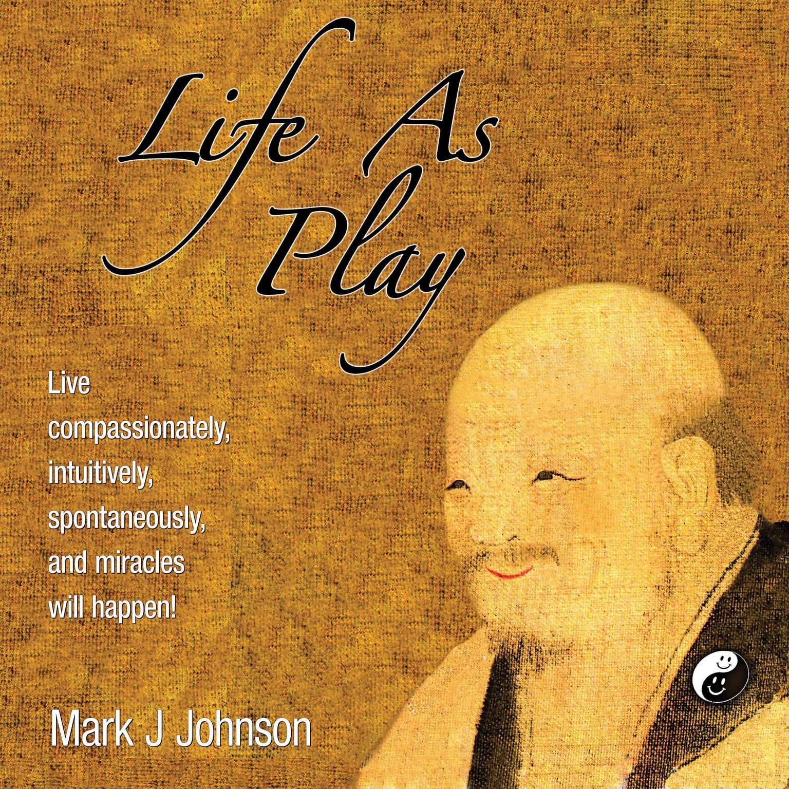 Life As Play Audiobook, by Mark J. Johnson